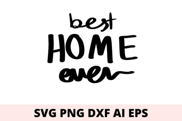 Best Home Ever Svg: A Graphic Designer’s Take on Print Templates