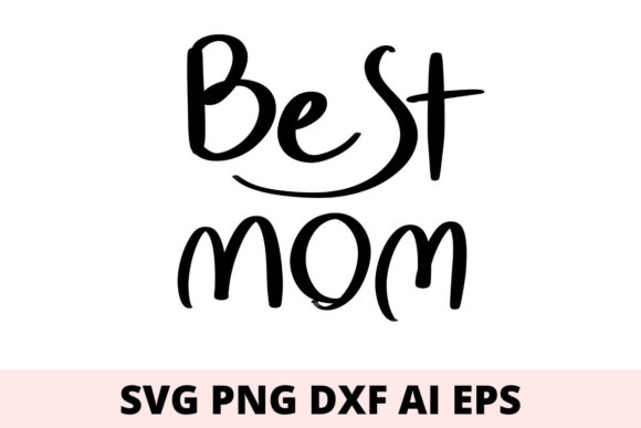Best Mom Svg: A Graphic Asset for Warm Branding