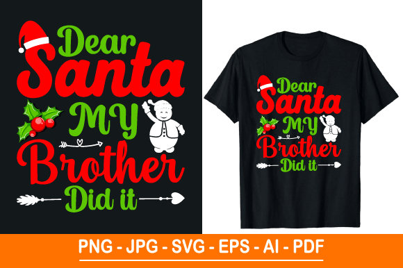 Dear Santa My Brother Did It T-shirt Graphics for Print Templates