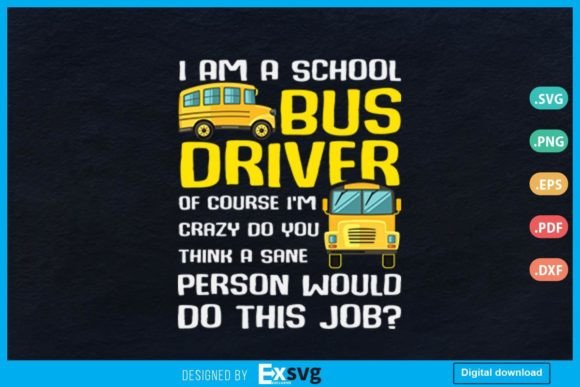 Im School Bus Driver Delivery Specialist Graphics