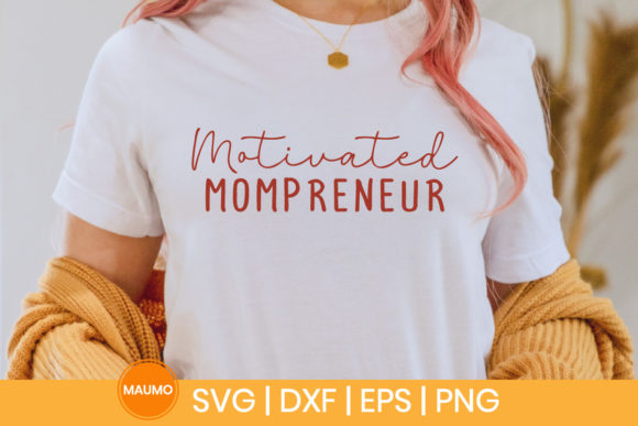 Motivated Mompreneur, Business Owner Graphics