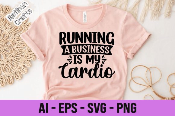 Running a Business is My Cardio Graphics