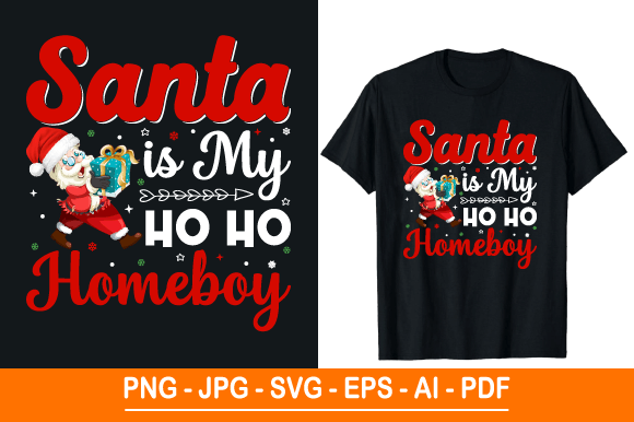 Santa is My Ho Ho Homeboy T Shirt Graphic
