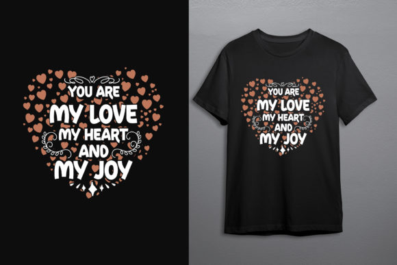 You Are My Love Valentine T-shirt Design Graphics