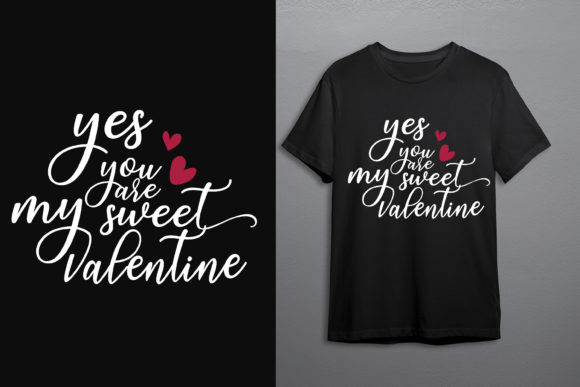 You’re My Sweet Valentine T-shirt Design Graphics